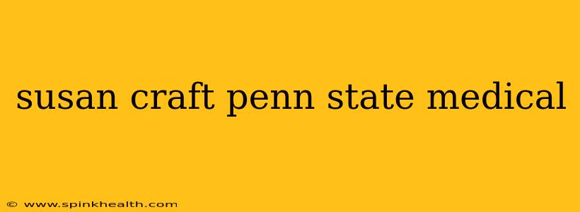 susan craft penn state medical