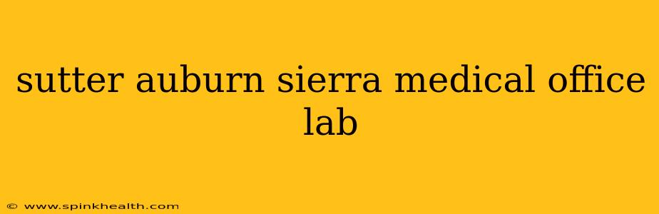 sutter auburn sierra medical office lab