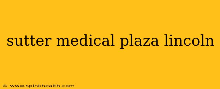 sutter medical plaza lincoln