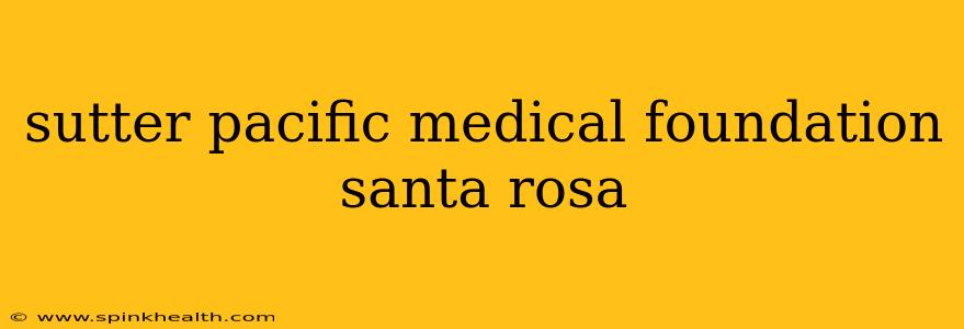 sutter pacific medical foundation santa rosa