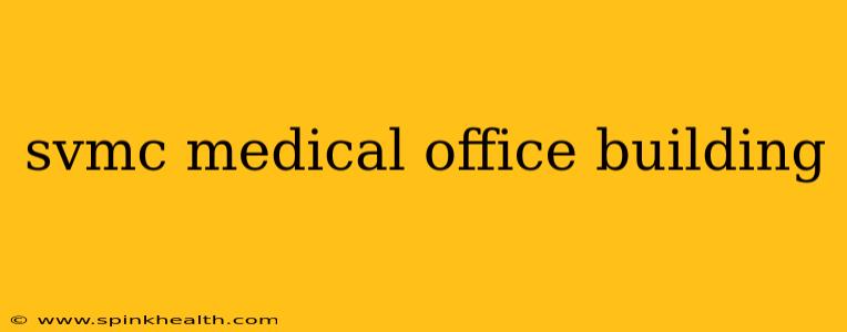 svmc medical office building
