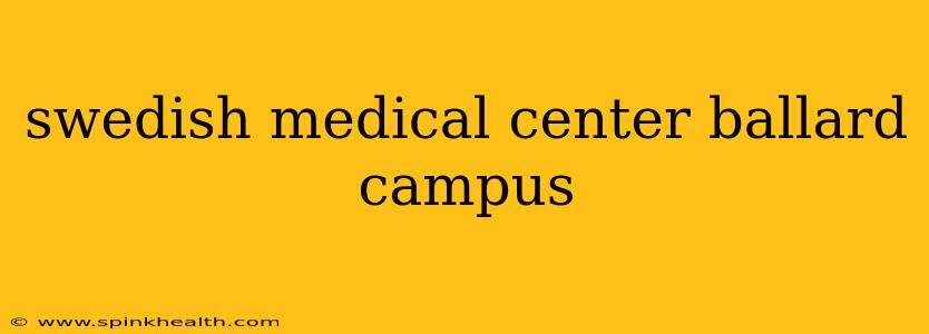 swedish medical center ballard campus