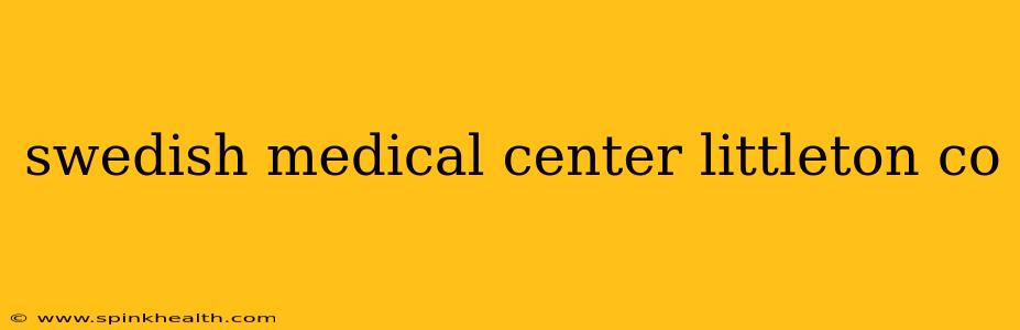 swedish medical center littleton co