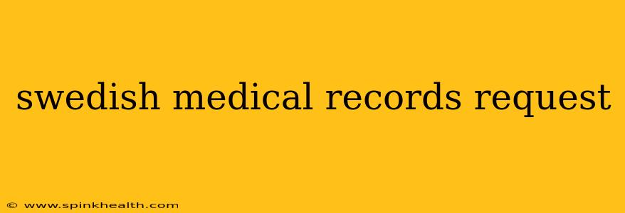 swedish medical records request