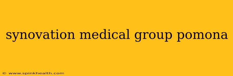 synovation medical group pomona