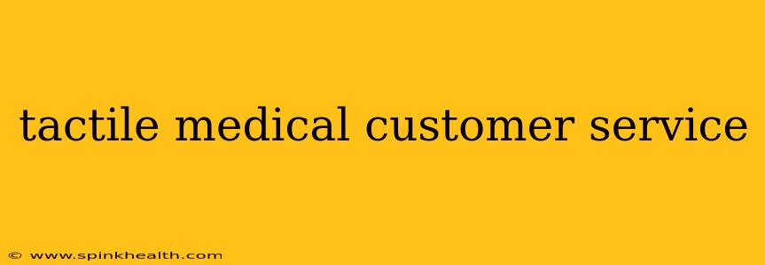 tactile medical customer service