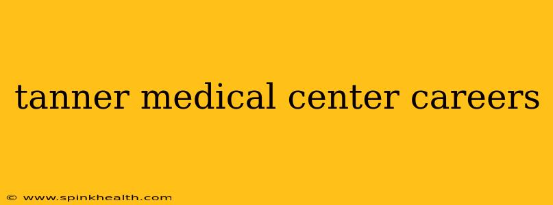 tanner medical center careers