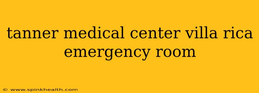 tanner medical center villa rica emergency room