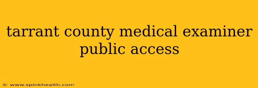 tarrant county medical examiner public access
