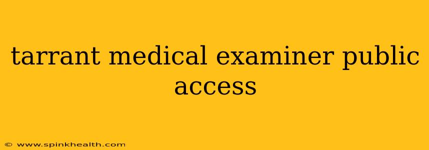 tarrant medical examiner public access