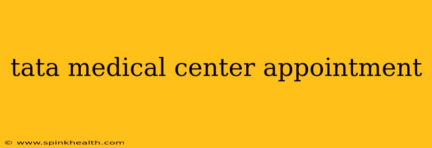 tata medical center appointment