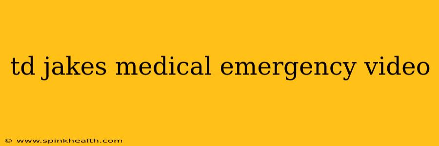 td jakes medical emergency video