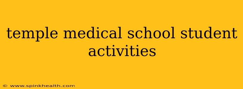 temple medical school student activities