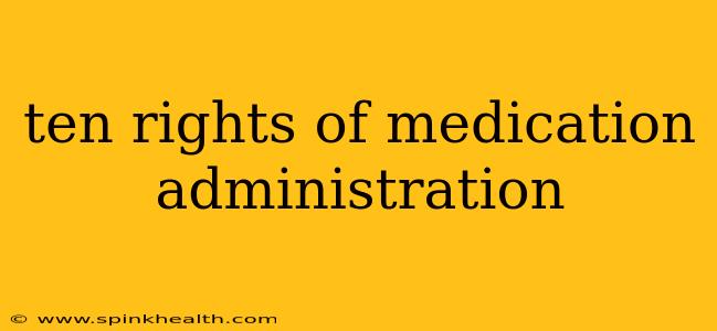 ten rights of medication administration