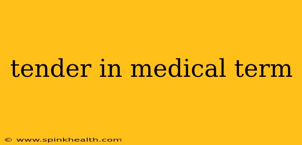 tender in medical term