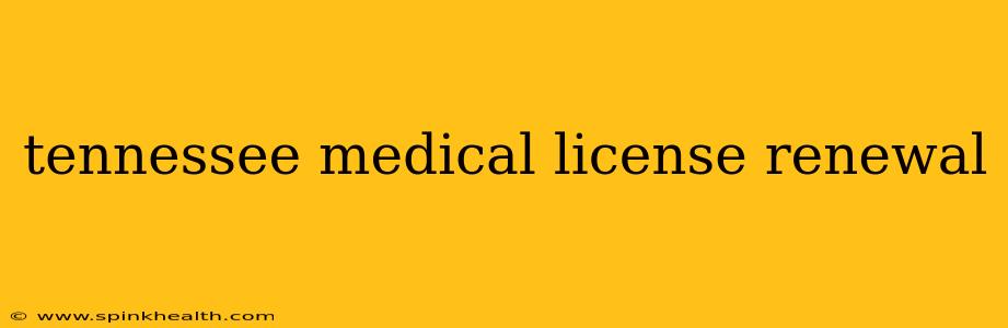 tennessee medical license renewal