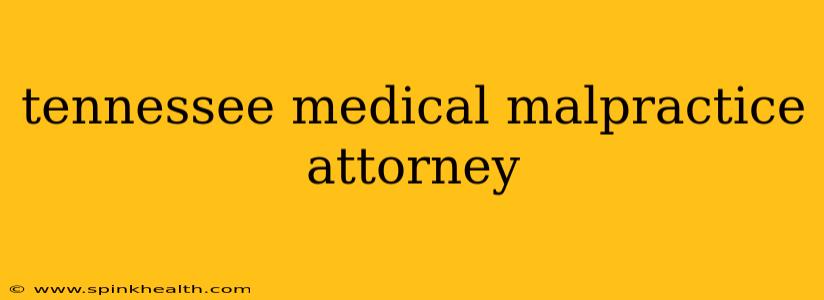 tennessee medical malpractice attorney