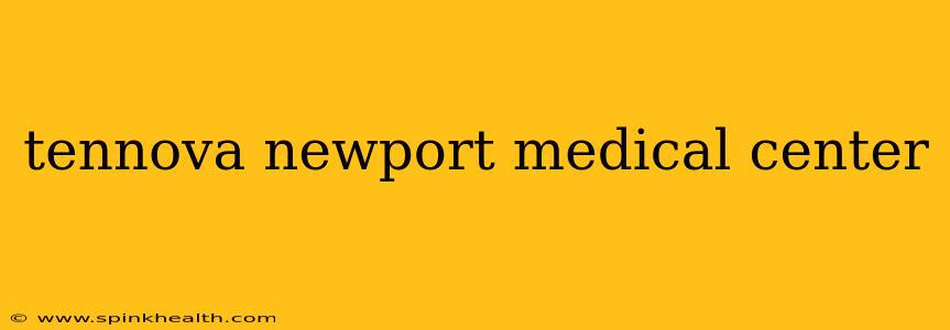 tennova newport medical center