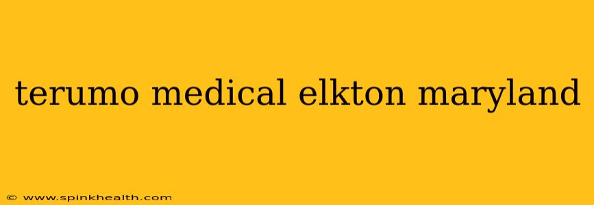 terumo medical elkton maryland