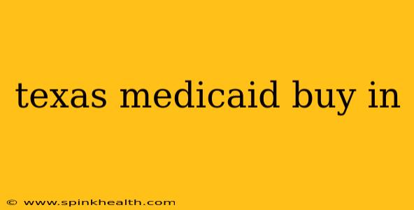 texas medicaid buy in