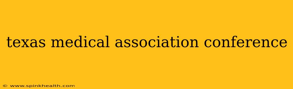 texas medical association conference