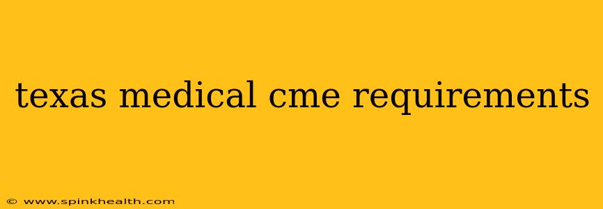 texas medical cme requirements