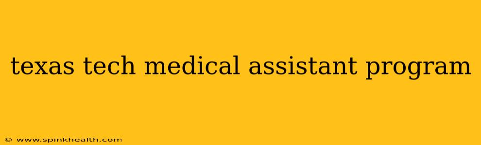 texas tech medical assistant program