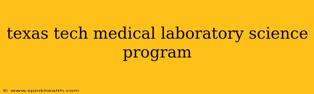 texas tech medical laboratory science program
