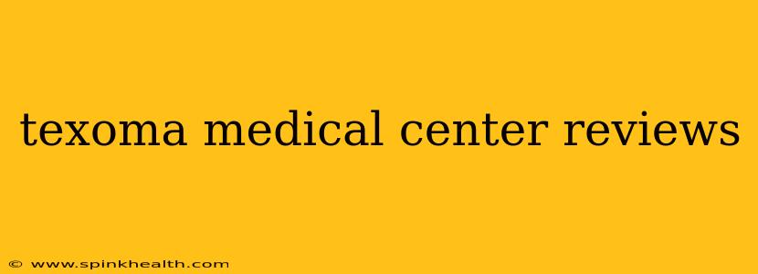 texoma medical center reviews