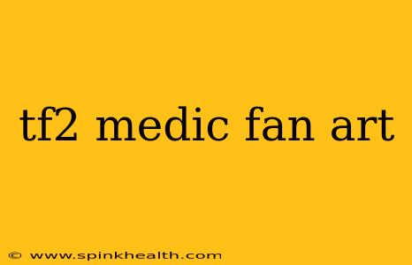 tf2 medic fan art