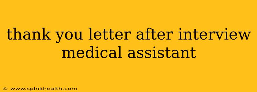 thank you letter after interview medical assistant