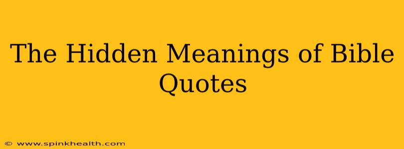 The Hidden Meanings of Bible Quotes