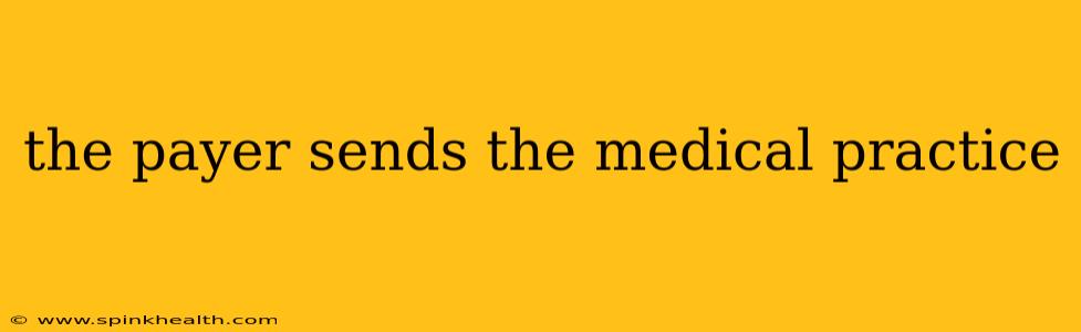 the payer sends the medical practice