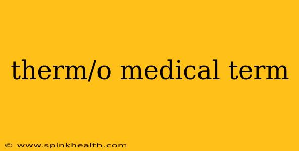 therm/o medical term