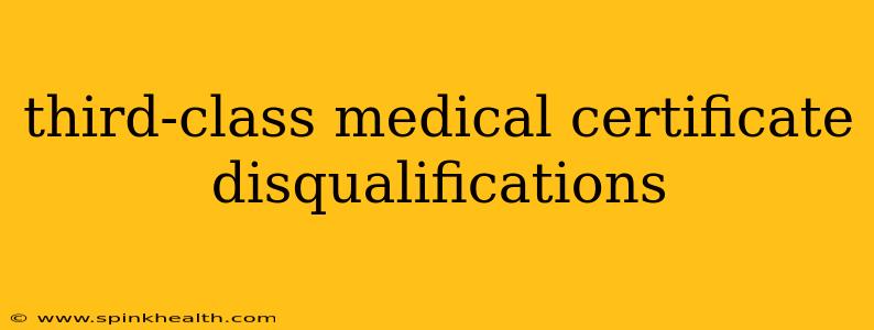 third-class medical certificate disqualifications