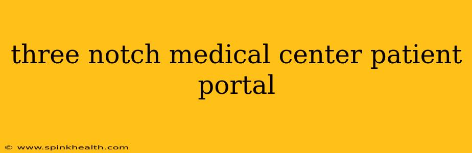 three notch medical center patient portal