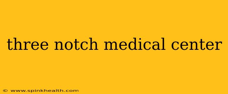 three notch medical center