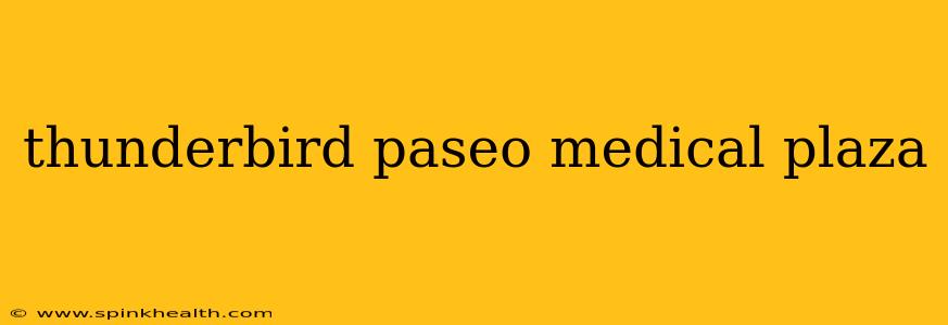 thunderbird paseo medical plaza