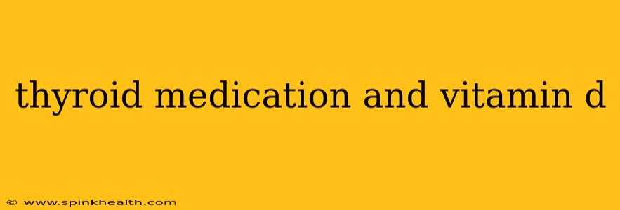 thyroid medication and vitamin d
