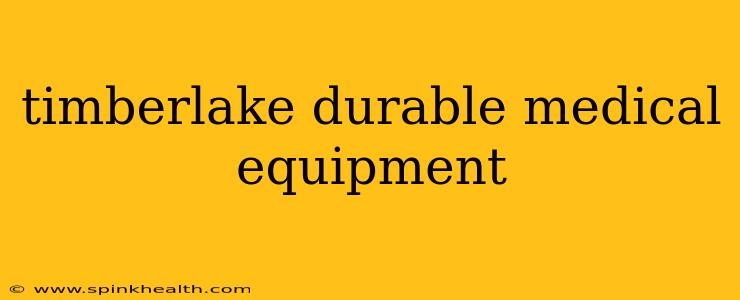 timberlake durable medical equipment