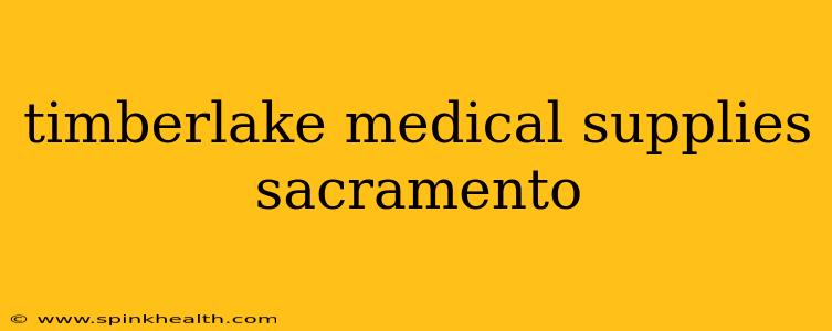 timberlake medical supplies sacramento