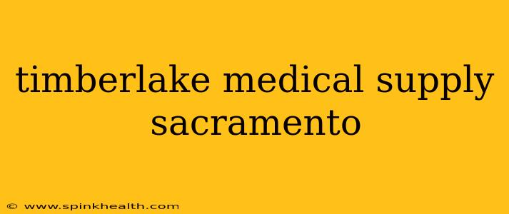 timberlake medical supply sacramento