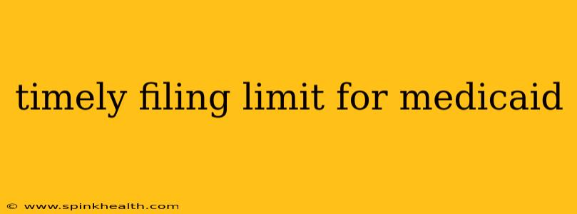 timely filing limit for medicaid
