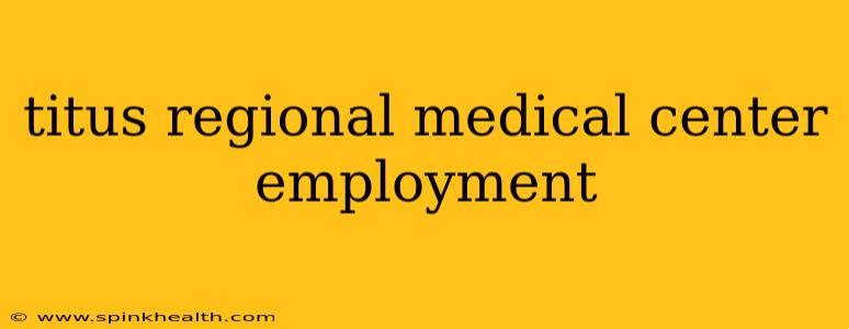titus regional medical center employment