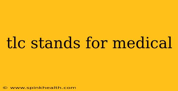 tlc stands for medical