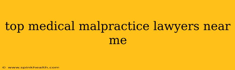 top medical malpractice lawyers near me
