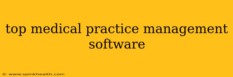 top medical practice management software
