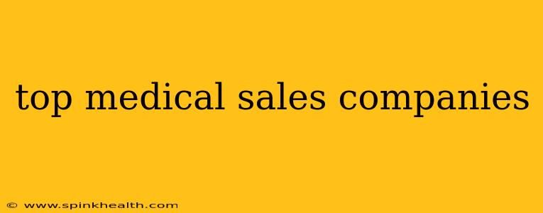 top medical sales companies