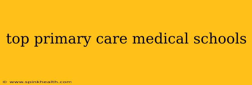 top primary care medical schools