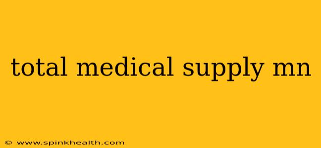 total medical supply mn